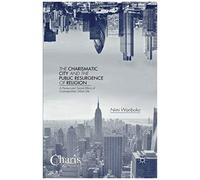 The Charismatic City And The Public Resurgence Of Religion