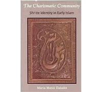 The Charismatic Community, Suny Series in Islam Maria Massi Dakake (Auteur)