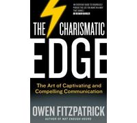 The Charismatic Edge: The Art of Captivating and Compelling Communication (Paperback) - Common