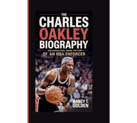 The Charles Oakley Biography: The Untold Grit, Grind and Glory of an NBA Enforcer