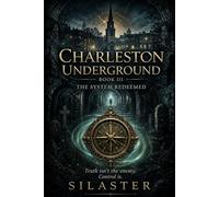 The Charleston Underground - Book III: The System Redeemed