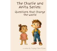 The Charlie and Anita Series: Questions that Change the World