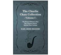 The Charlie Chan Collection - Volume I. (The House Without A Key - The Chinese Parrot - Behind That Curtain)