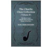 The Charlie Chan Collection - Volume Ii. (The Black Camel - Charlie Chan Carries On - Keeper Of The Keys)