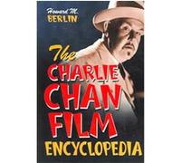 The Charlie Chan Film Encyclopedia Howard M. Berlin (Auteur)