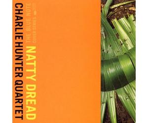 The Charlie Hunter Quartet - Natty Dread