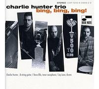 The Charlie Hunter Trio - Bing Bing Bing!