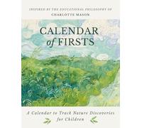 The Charlotte Mason Inspired Calendar of Firsts | A Nature Journal to Track Each Season's Firsts: A Simple Nature Homeschool Activity Book | Includes ... Quotes, Classic Nature Poetry, and More