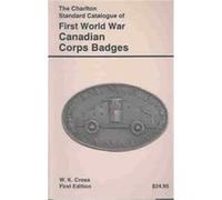 The Charlton Standard Catalogue of First World War Canadian Corps Badges