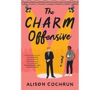 The Charm Offensive | Alison Cochrun Alison Cochrun (Auteur)