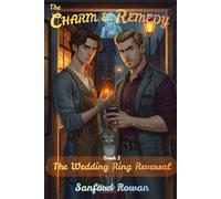 The Charm & Remedy: The Wedding Ring Reversal (Book 1): A Cozy MM Magical Mystery