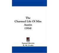 The Charmed Life of Miss Austin (1914) Merwin, Samuel (Auteur)
