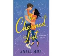 The Charmed List by Julie Abe Julie Abe (Auteur)