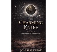 THE CHARMING KNIFE: Book Two: The Ashes Remember