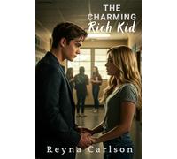 The Charming Rich Kid: A High School Romance