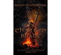 The Charred Blade: Book One: The Saga of the Nine Realms