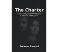 The Charter: Human Compass in the Shadow of Artificial Intelligence
