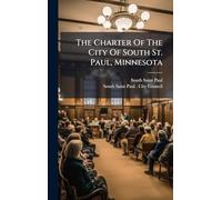 The Charter Of The City Of South St. Paul, Minnesota