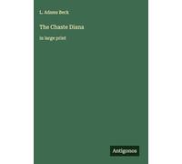 The Chaste Diana: in large print