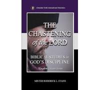 The Chastening of the Lord: Biblical Studies in God's Discipline