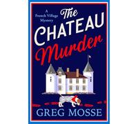 The Chateau Murder: A charming murder mystery and utterly gripping cozy crime novel for 2026