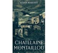 The Chatelaine of Montaillou - [Livre en VO] Susan E Kaberry (Auteur)