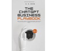 The ChatGPT Business Playbook Vol.2: How to Get Leads, Scale Revenue, and Build a Sustainable AI-Powered Business in 90 Days