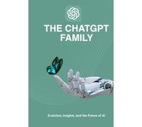 The ChatGPT Family: Evolution, Insights, and the Future of AI