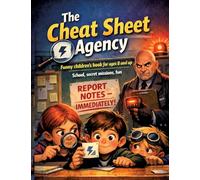The Cheat Sheet Agency: Funny children's book for ages 8 and up School, secret missions, fun
