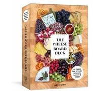 The Cheese Board Deck: 50 Cards for Styling Spreads, Savory and Sweet