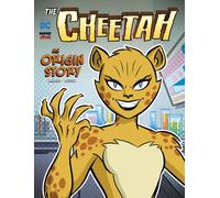 The Cheetah: An Origin Story (Dc Super-Villains Origins)