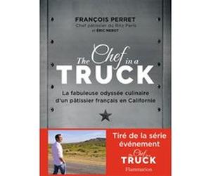 The Chef in a truck Éric Nebot (Auteur), François Perret (Auteur)