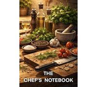 The Chef’s Notebook: Recipe Journal & Kitchen Companion for Cooks, Chefs & Food Lovers