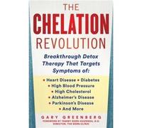 The Chelation Revolution by Gary Greenberg Gary Greenberg (Auteur)