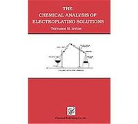 The Chemical Analysis of Electroplating Solutions Terrance H. Irvine (Auteur)