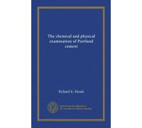 The chemical and physical examination of Portland cement