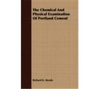 The Chemical and Physical Examination of Portland Cement Meade, Richard K. (Auteur)