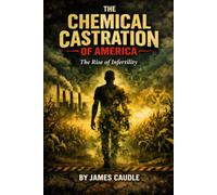 The Chemical Castration of America: The Rise of Infertility