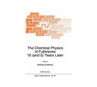 The Chemical Physics Of Fullerenes 10 (And 5) Years Later