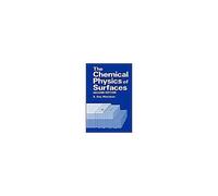 The Chemical Physics Of Surfaces