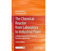 The Chemical Reactor from Laboratory to Industrial Plant: A Modern Approach to Chemical Reaction Engineering