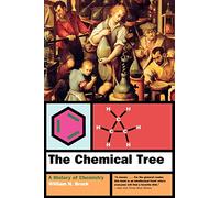 The Chemical Tree: A History of Chemistry