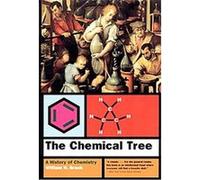 The Chemical Tree: A History of Chemistry