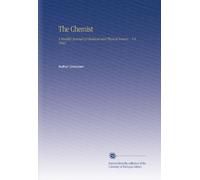 The Chemist: A Monthly Journal of Chemical and Physical Science... V.4 1843