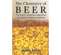 The Chemistry of Beer: The Science Behind Four Ingredients and a Drink of Infinite Complexity