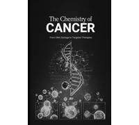 The Chemistry of Cancer: From DNA Damage to Targeted Therapies