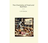 The Chemistry of Food and Nutrition