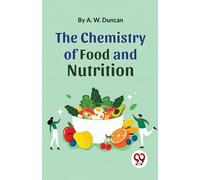 The Chemistry Of Food And Nutrition