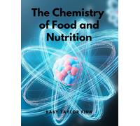 The Chemistry Of Food And Nutrition