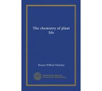 The chemistry of plant life (Vol-1)